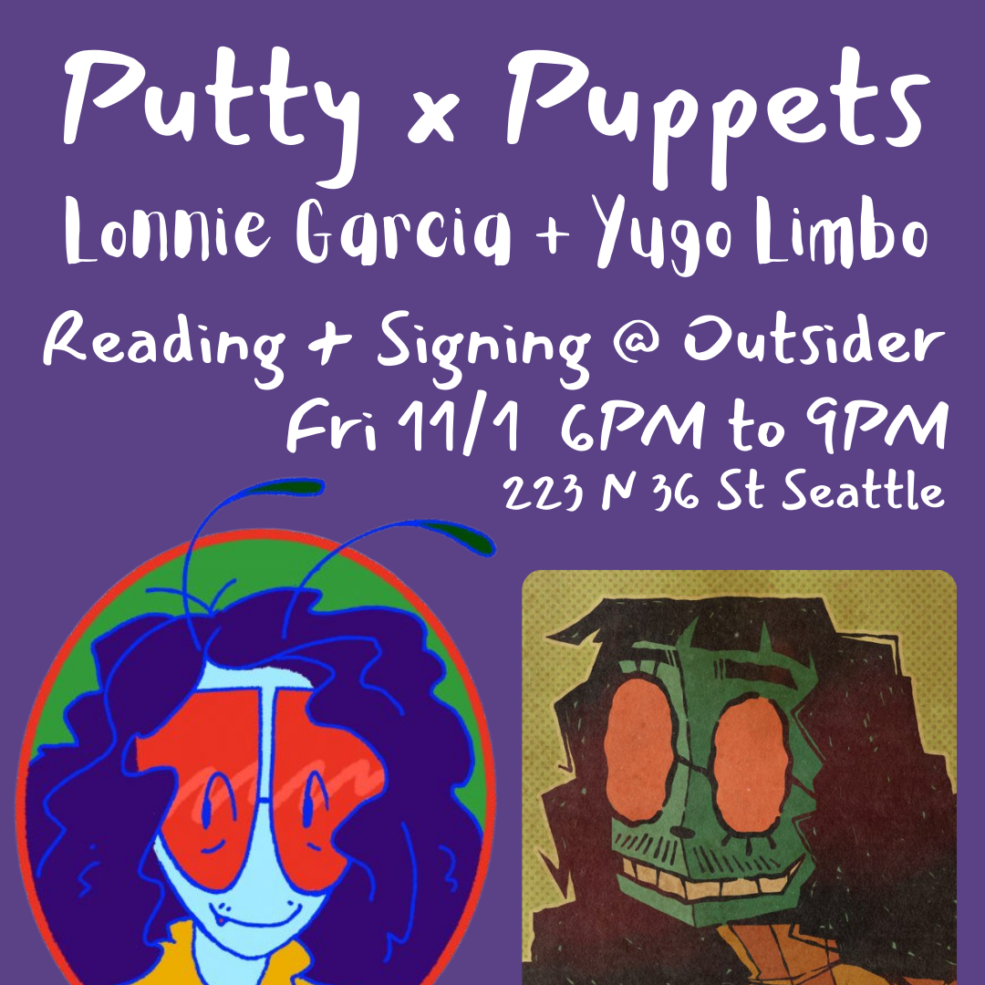 Putty x Puppets w/ Lonnie Garcia and Yugo Limbo