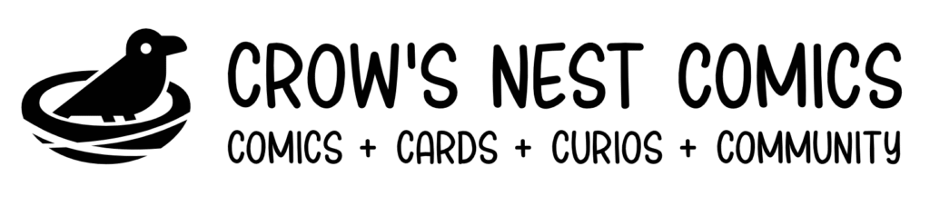 sign that says "crow's nest comics, comics + cards + curios + community" next to a logo featuring a bird in a nest